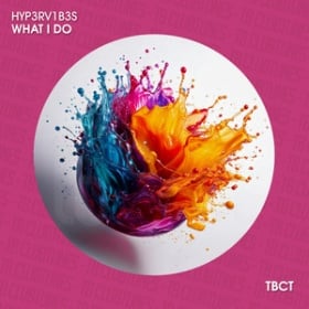 HYP3RV1B3S - WHAT I DO